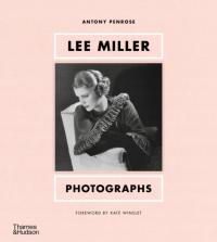 Lee Miller: Photographs Penrose Antony, Winslet Kate