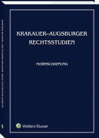 Krakauer-Augsburger Rechtsstudien. Normschaffung -