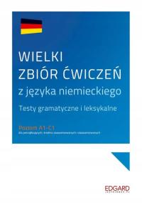 Wielki zbiór ćwiczeń z języka niemieckiego. Poziom A1-C1