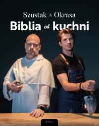 Biblia od kuchni Adam Szustak, Karol Okrasa