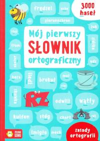 MÓJ PIERWSZY SŁOWNIK ORTOGRAFICZNY ARKADIUSZ LATUSEK