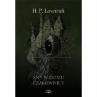 Sny w domu czarownicy H.P. Lovecraft