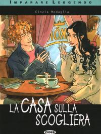 LA CASA SULLA SCOGLIERA - CINZIA MEDAGLIA - IMPARARE LEGGENDO