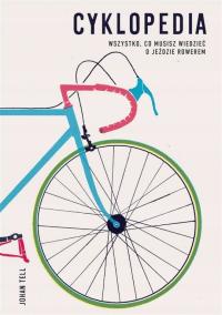 Cyklopedia. Wszystko o jeździe rowerem