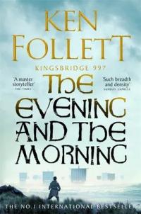 The Evening and the Morning: A Novel (Kingsbridge) – Ken Follett