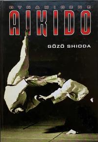 Dynamiczne Aikido Gozo Shioda sztuki walki