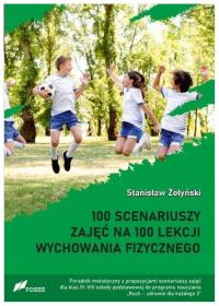 100 scenariuszy zajęć na 100 lekcji w-f -