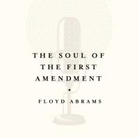 Soul of the First Amendment - Abrams, Floyd