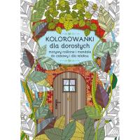 Kolorowanki dla dorosłych antystresowe relaksacyjne Motywy roślinne mandale