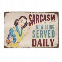 Tablica Ozdobna Blacha Sarcasm Now Being Served 20x30 cm Retro Vintage