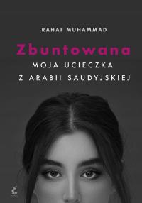 Zbuntowana. Moja ucieczka z Arabii... - ebook