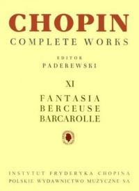 CHOPIN COMPLETE WORKS XI FANTAZJA. BERCEUSE...