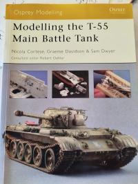 Modelling the T-55 Main Battle Tank N.Cortese, G.Davidson & S.Dwyer OSPREY
