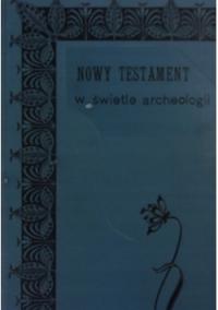 Nowy Testament w świetle archeologii M Biernacki