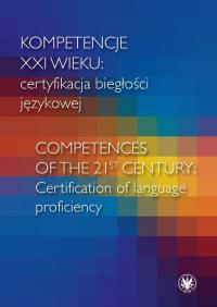 Kompetencje XXI wieku Certyfikacja biegłości językowej Praca zbiorowa
