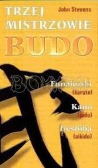 Три мастера Будо. Jigoro Kano (judo), Gichin Funakoshi (karate),