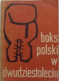 Lucjan Olszewski Jan Wojdyga BOKS POLSKI W DWUDZIESTOLECIU 1945-1965