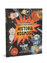 Historia kosmosu. Moja pierwsza książka o wszechświecie