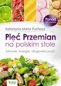 Pięć Przemian na polskim stole. Zdrowie, energia,