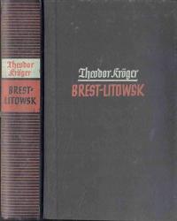 Brest-Litowsk. Beginn und Folgen des bolschewistischen Weltbetrugs, 1937