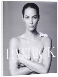Patrick Demarchelier: Fashion Photographs Seen and Unseen