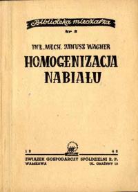 Janusz Wagner, Homogenizacja nabiału 1948