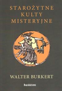 Starożytne kulty misteryjne BURKERT WALTER