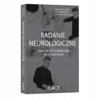 Badanie neurologiczne. Praktyczny podręcznik - Bochyński, Garbowska, Bławat