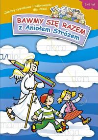 Bawmy się razem z Aniołem Stróżem - zabawy rysunkowe i kolorowanki