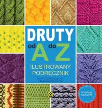 Druty od A do Z. Ilustrowany podręcznik dla początkujących i zaawansowanych