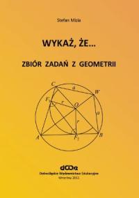 Wykaż że, zbiór zadań z geometrii.