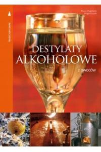 Алкогольные дистилляты из фруктов Биргит Эссич, Клаус Хагманн