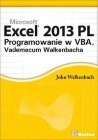 Excel 2013 PL. Programowanie w VBA. Vademecum Walk