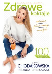 Zdrowe koktajle. 100 przepisów. Ewa Chodakowska