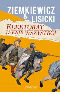 Elektorat łyknie wszystko - Paweł Lisicki, Rafał A. Ziemkiewicz (e-book)