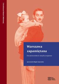 Warszawa zapamiętana Dwudziestolecie międzywojenne