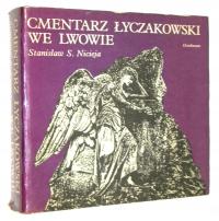 CMENTARZ ŁYCZAKOWSKI we LWOWIE w latach 1786-1986
