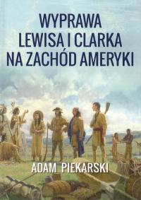 Экспедиция Льюиса и Кларка на запад Америки Том 1 2 Адам Пекарски