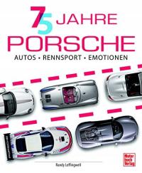 75 Jahre Porsche: Autos, Rennsport, Emotionen RANDY LEFFINGWELL