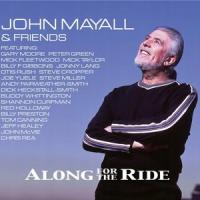 Along For The Ride. CD John Mayall Mystic Production