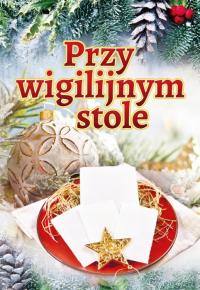 PRZY WIGILIJNYM STOLE - modlitwa + kolędy