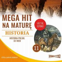 Audiobook | Mega hit na maturę. Historia 11. Historia Polski. XX wiek - Krz