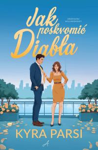 Jak poskromić diabła - Kyra Parsi