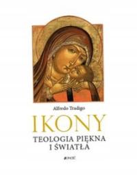 Ikony Teologia piękna i światła Alfredo Tradigo