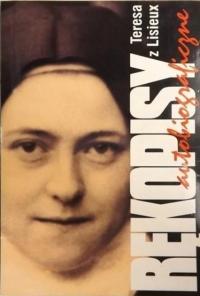 Teresa z Lisieux - Rękopisy autobiograficzne