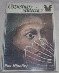 Fikcje i Fakty - ciekawa seria - Oszustwo stulecia, Pas Hipolity - 1986 r.