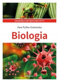 Biologia Vademecum maturzysty - Ewa Pyłka-Gutowska