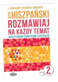 ROZMAWIAJ NA KAŻDY TEMAT - JĘZYK HISZPAŃSKI 2 J. BENJAMIN FERNANDEZ MORANTE