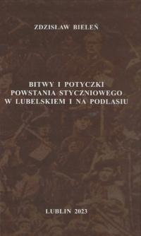 Bitwy i potyczki powstania styczniowego w lubelskiem i na Podlasiu