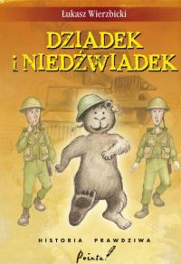 Dziadek i niedźwiadek. Historia prawdziwa Łukasz Wierzbicki